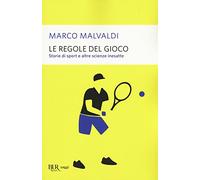Le regole del gioco. Storie di sport e altre scienze inesatte