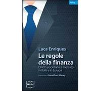 Le regole della finanza. Diritto societario e mercato in Italia e in Europa