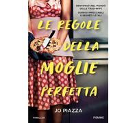 LE REGOLE DELLA MOGLIE PERFETTA - PIAZZA JO - Piemme