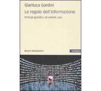 Le regole dell'informazione. Principi giuridici, strumenti, casi