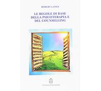 Le regole di base della psicoterapia e del counselling