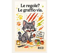 Le regole le graffio via!!: Rico il gatto - Quaderno a pagine bianche formato 6x9”