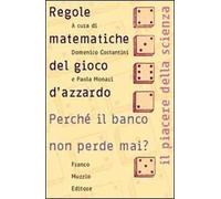 Le regole matematiche del gioco d'azzardo. Perché il banco non perde mai?