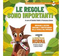 La scoiattolina Norma. Le regole sono importanti. Imparare a gestire emozioni e comportamenti nella Scuola dell'Infanzia