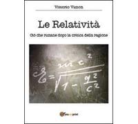 Le relatività. Ciò che rimane dopo la critica della ragione