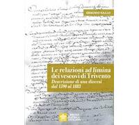 Le relazioni «ad limina» dei vescovi di Trivento. Descrizione di una diocesi dal 1590 al 1883