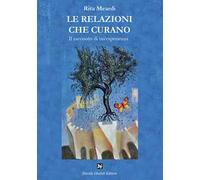 Le relazioni che curano. Ediz. illustrata