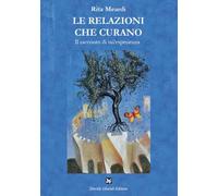 Le relazioni che curano. Ediz. illustrata