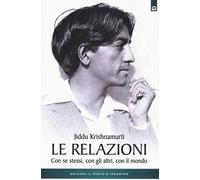 Le relazioni. Con se stessi, con gli altri, con il mondo