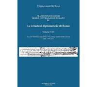 Le relazioni diplomatiche di Roma. Vol. 8: crisi dinastica macedone e le contese interne della Grecia (182-179 a.C.), La.