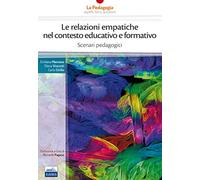 Le relazioni empatiche nel contesto educativo e formativo. Scenari pedagogici