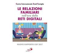 Le relazioni familiari nell'era delle reti digitali. Nuovo rapporto CISF 2017