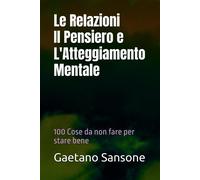 Le Relazioni, Il Pensiero e L'Atteggiamento Mentale: 100 Cose da non fare ...