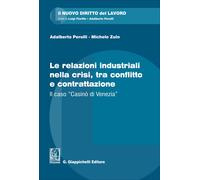 Le relazioni industriali nella crisi, tra conflitto e contrattazione. Il c...