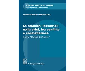 Le relazioni industriali nella crisi, tra conflitto e contrattazione. Il c...