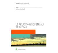 Le relazioni industriali. Studi e casi