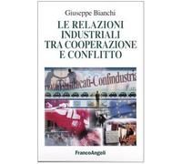 Le relazioni industriali tra cooperazione e conflitto