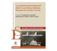 Le relazioni internazionali della Croce Rossa Italiana durante la Grande Guerra