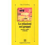 Le relazioni nei gruppi. Ideologia, conflitto e leadership