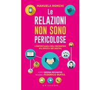 Le relazioni non sono pericolose. L'importanza dell'incontro all'epoca dei social