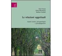 Le relazioni oggettuali. Aspetti teorici, psicopatologici e psicodiagnostici