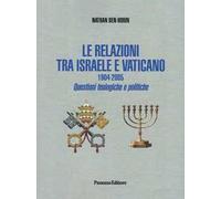 Le relazioni tra Israele e Vaticano. 1904-2005. Questioni teologiche e politiche. Ediz. integrale