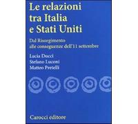 Le relazioni tra Italia e Stati Uniti. Dal Risorgimento alle conseguenze d...