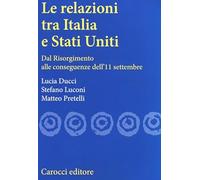 Le relazioni tra Italia e Stati Uniti. Dal Risorgimento alle conseguenze dell'11 settembre