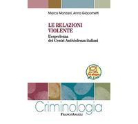 Le relazioni violente. L'esperienza dei Centri Antiviolenza italiani