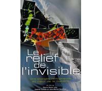 Le relief de l'invisible