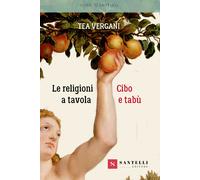 Le religioni a tavola. Cibo e tabù - Vergani Tea
