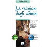 Le religioni degli uomini. Conoscere le credenze e i riti delle grandi religioni