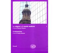 Le religioni e il mondo moderno. Cristianesimo (Vol. 1)