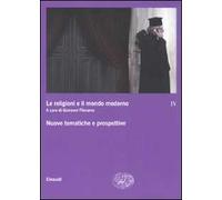 Le religioni e il mondo moderno. Vol. 4: Nuove tematiche e prospettive.