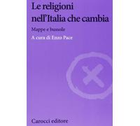 Le religioni nell'Italia che cambia. Mappe e bussole
