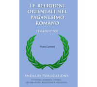 Le religioni orientali nel paganesimo romano (tradotto) (Italian Edition)