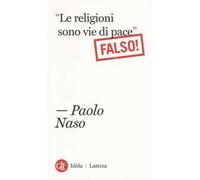 «Le religioni sono vie di pace». (Falso!)
