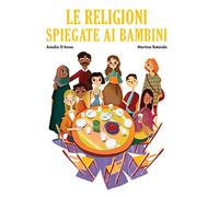 Le religioni spiegate ai bambini. Ediz. a colori