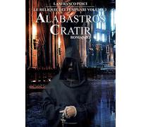 Le Reliquie dei Templari - Volume 3. Alabastros Cratir: Vol. 3
