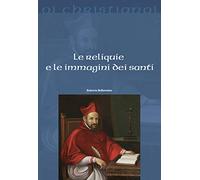 Le reliquie e le immagini dei santi