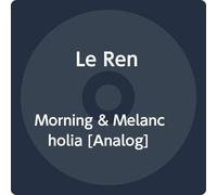 Le Ren - Morning & Melancholia