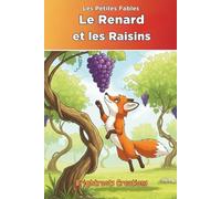 Le Renard et les Raisins: The Fox and the Grapes Classic Tale