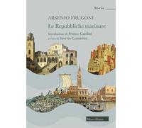 Libri Arsenio Frugoni - Le Repubbliche Marinare