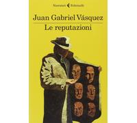 Le reputazioni Vásquez, Juan Gabriel and Liverani, Elena