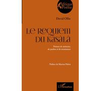 Le Requiem du Kasàlà: Poèmes de mémoire, de pardon et de renaissance