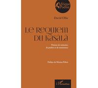 Le Requiem du Kasàlà: Poèmes de mémoire, de pardon et de renaissance