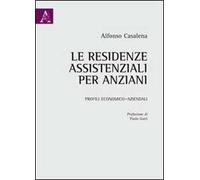 Le residenze assistenziali per anziani. Profili economico-aziendali