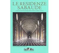 Le residenze sabaude. Nuova ediz.