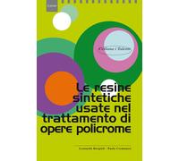Le resine sintetiche usate nel trattamento di opere policrome - Borgioli L...