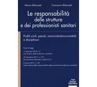 Le responsabilità delle strutture e dei professionisti sanitari. Profili civili, penali, amministrativo-contabili e disciplinari